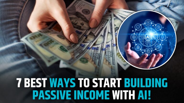 7 Ways To Start Building Passive Income With AI