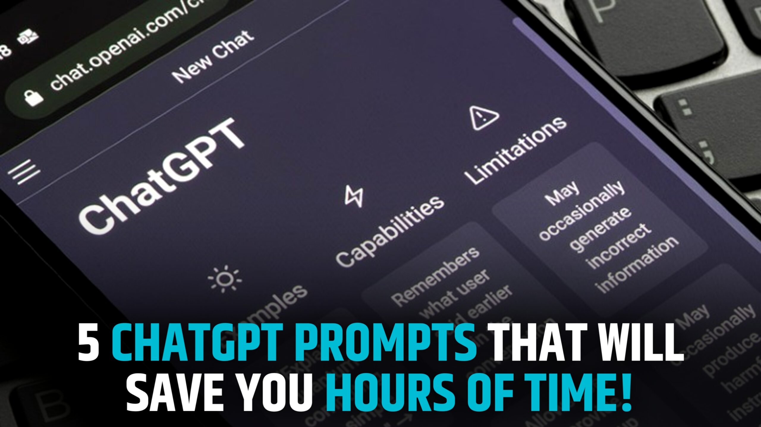 5 ChatGPT Prompts That Will Save You Hours Of Time