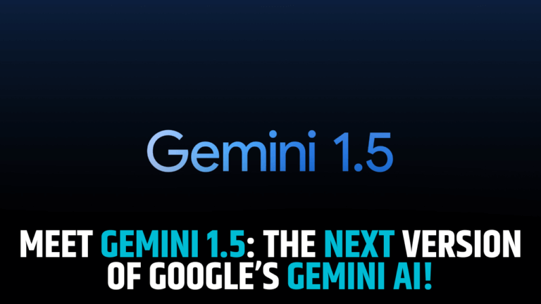 Google Announces Gemini 1.5, Here’s Everything You Need To Know